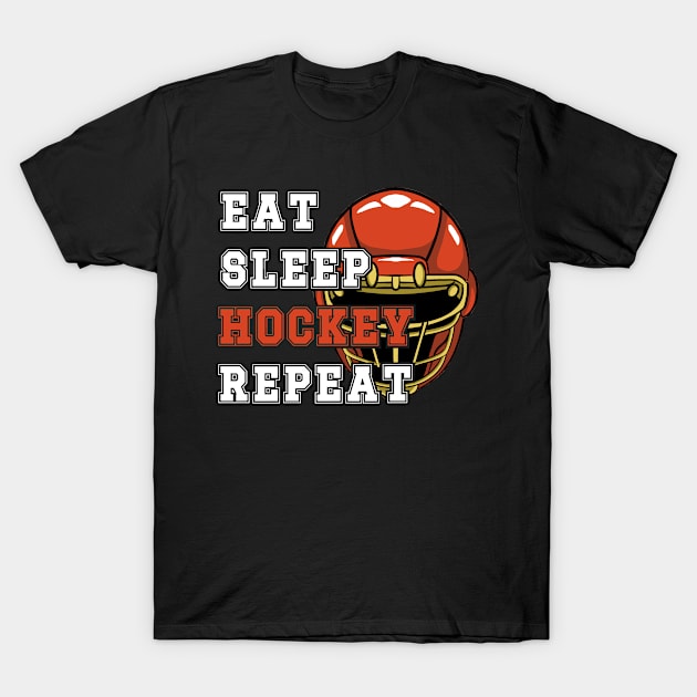 Eat Sleep Hockey Repeat. When Hockey is Life T-Shirt by Jas-Kei Designs